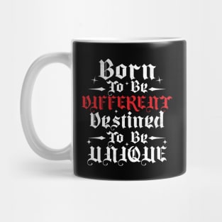 Born To Be Different, Destined To Be Unique Mug